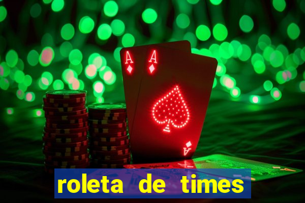 roleta de times fifa 22